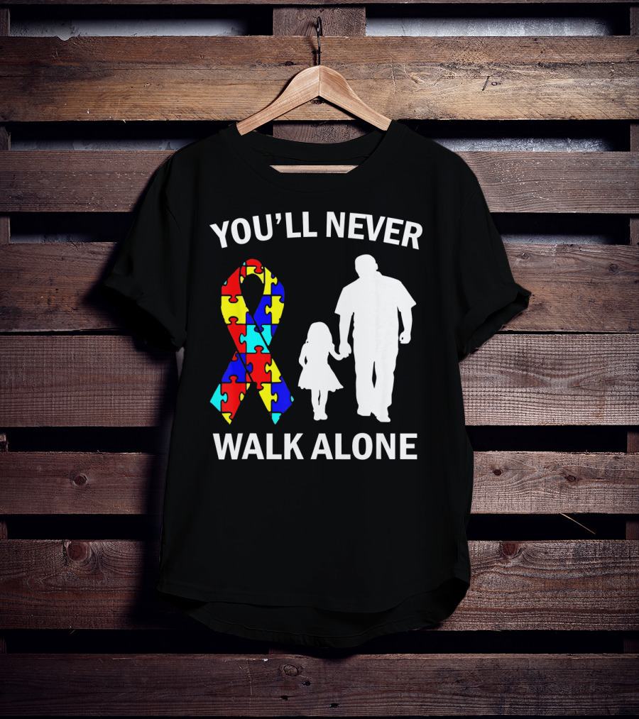 YOU'LL NEVER WALK ALONE Autism Dad And Daughter Puzzle T-Shirt