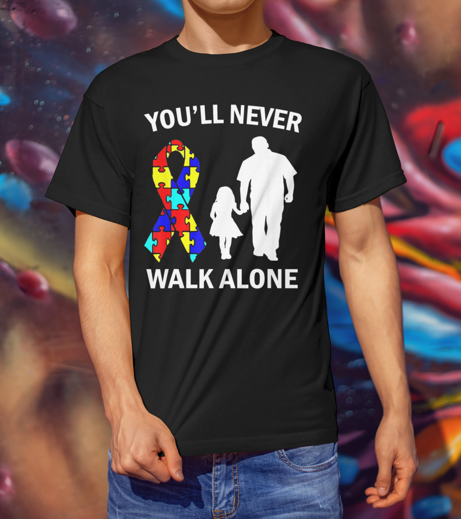 YOU'LL NEVER WALK ALONE Autism Dad And Daughter Puzzle T-Shirt
