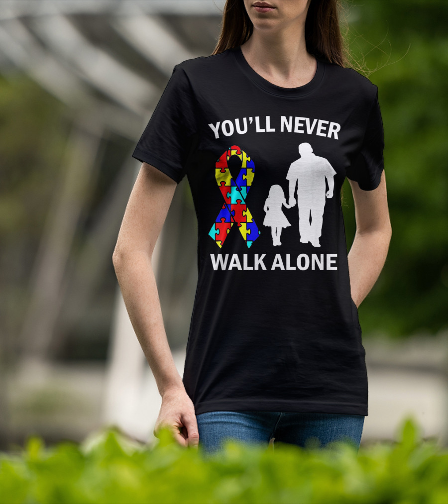 YOU'LL NEVER WALK ALONE Autism Dad And Daughter Puzzle T-Shirt