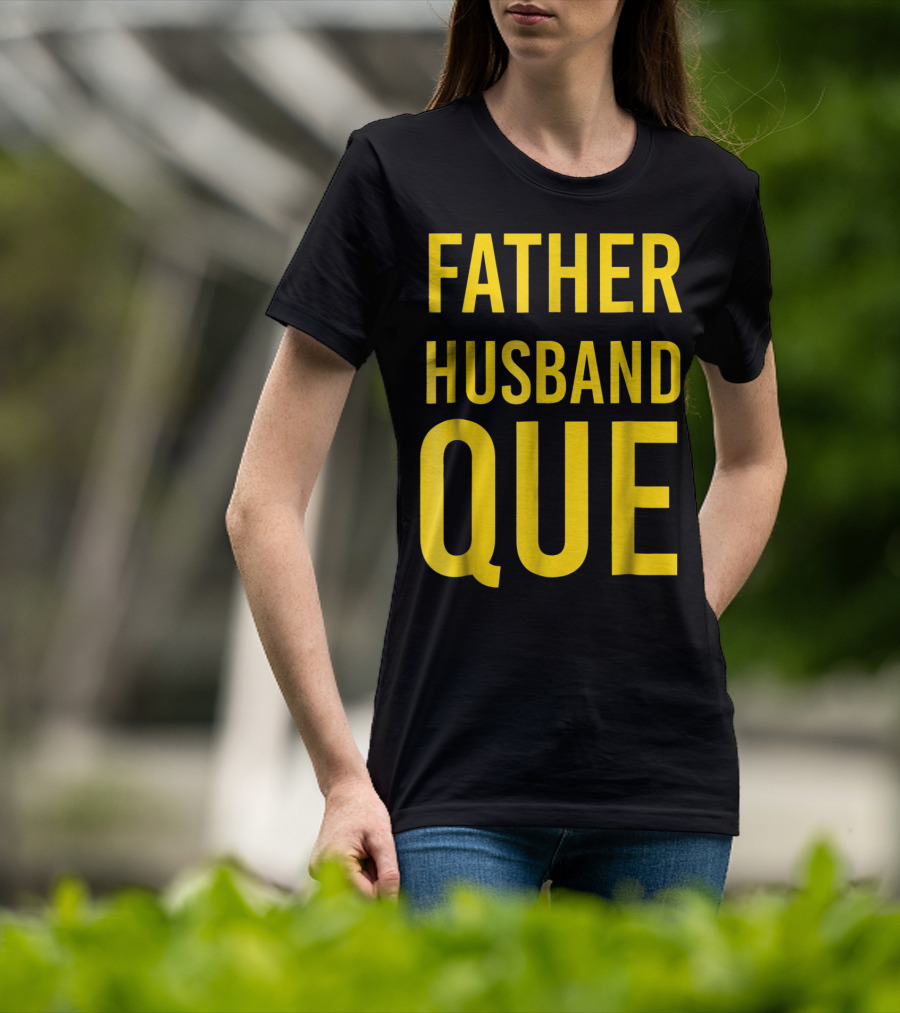 Father Husband Que Fraternity Bold Yellow Lettering T-Shirt