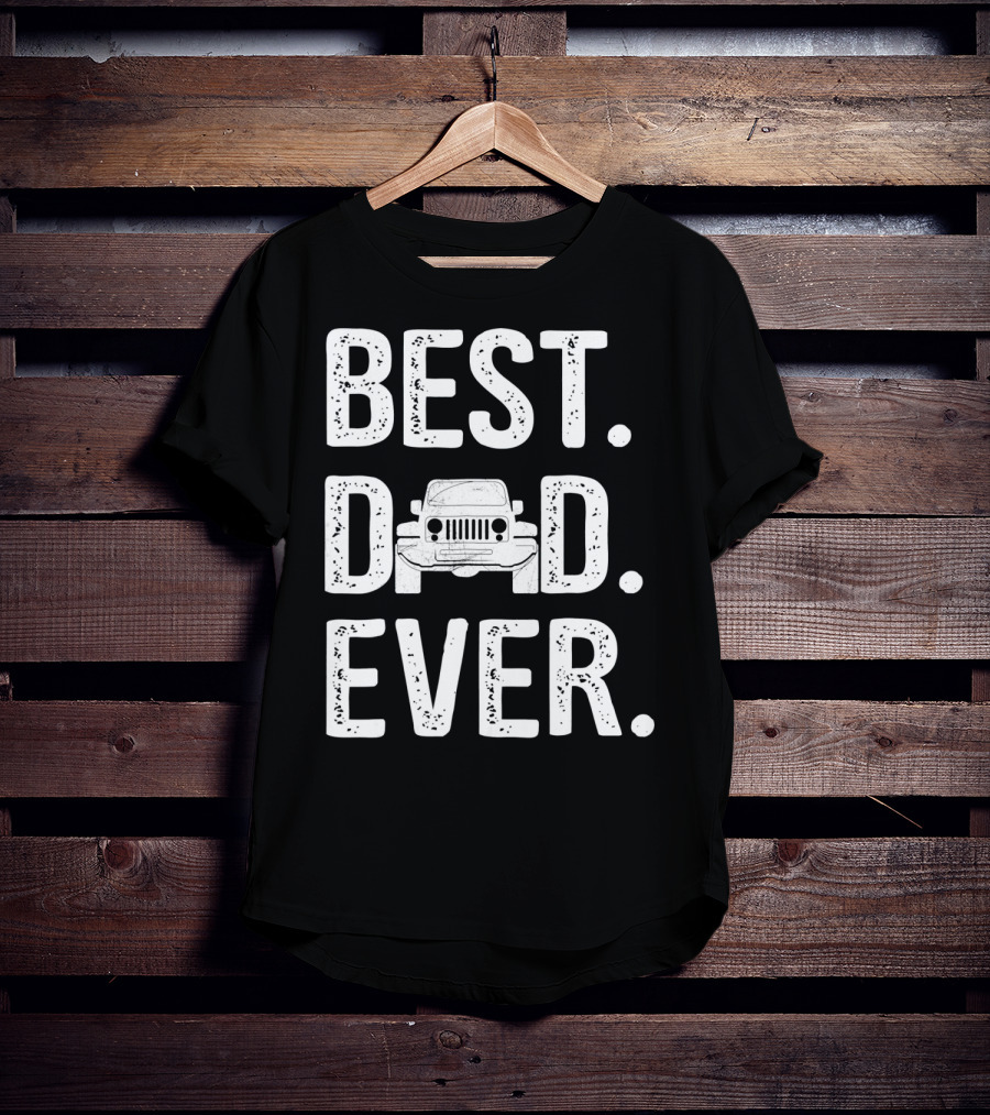 Best Dad Jeep Ever Unique T-Shirt