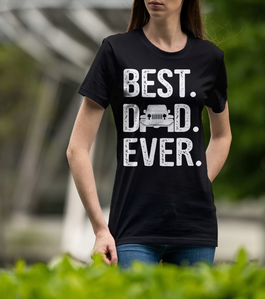 Best Dad Jeep Ever Unique T-Shirt