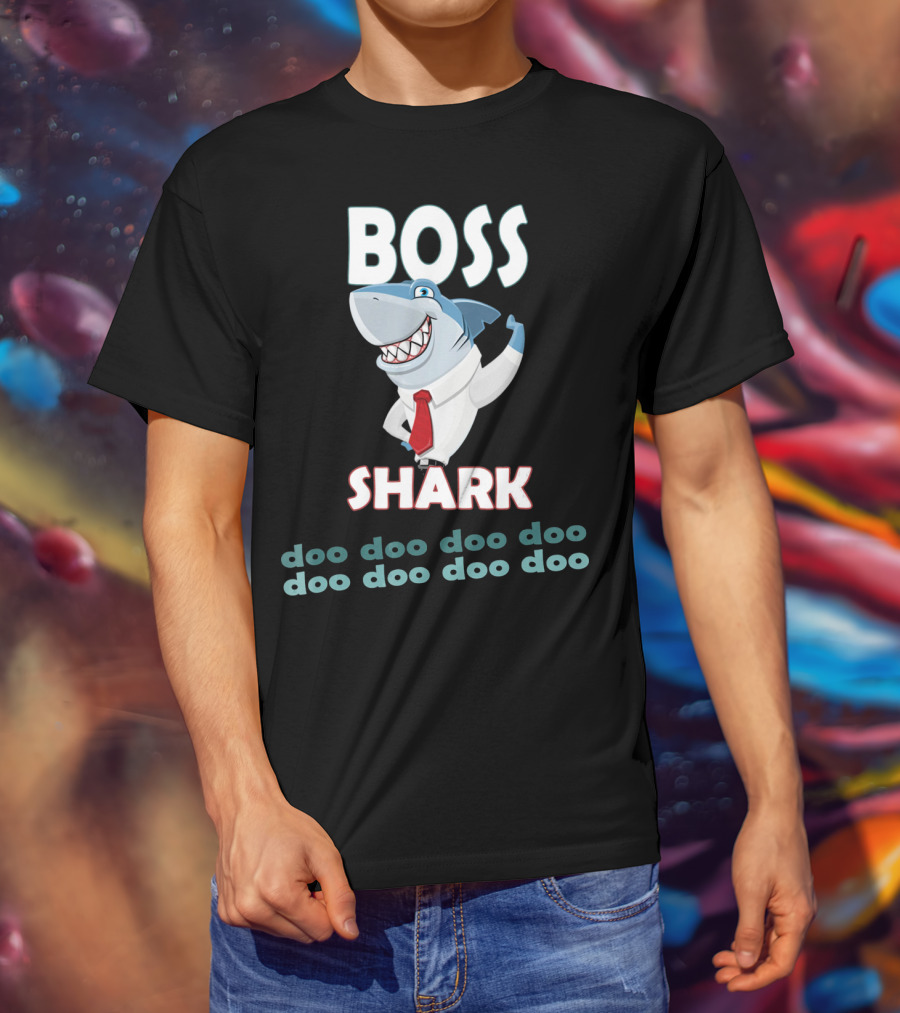 BOSS SHARK Doo Doo Doo Doo Doo Doo Doo Doo T-Shirt