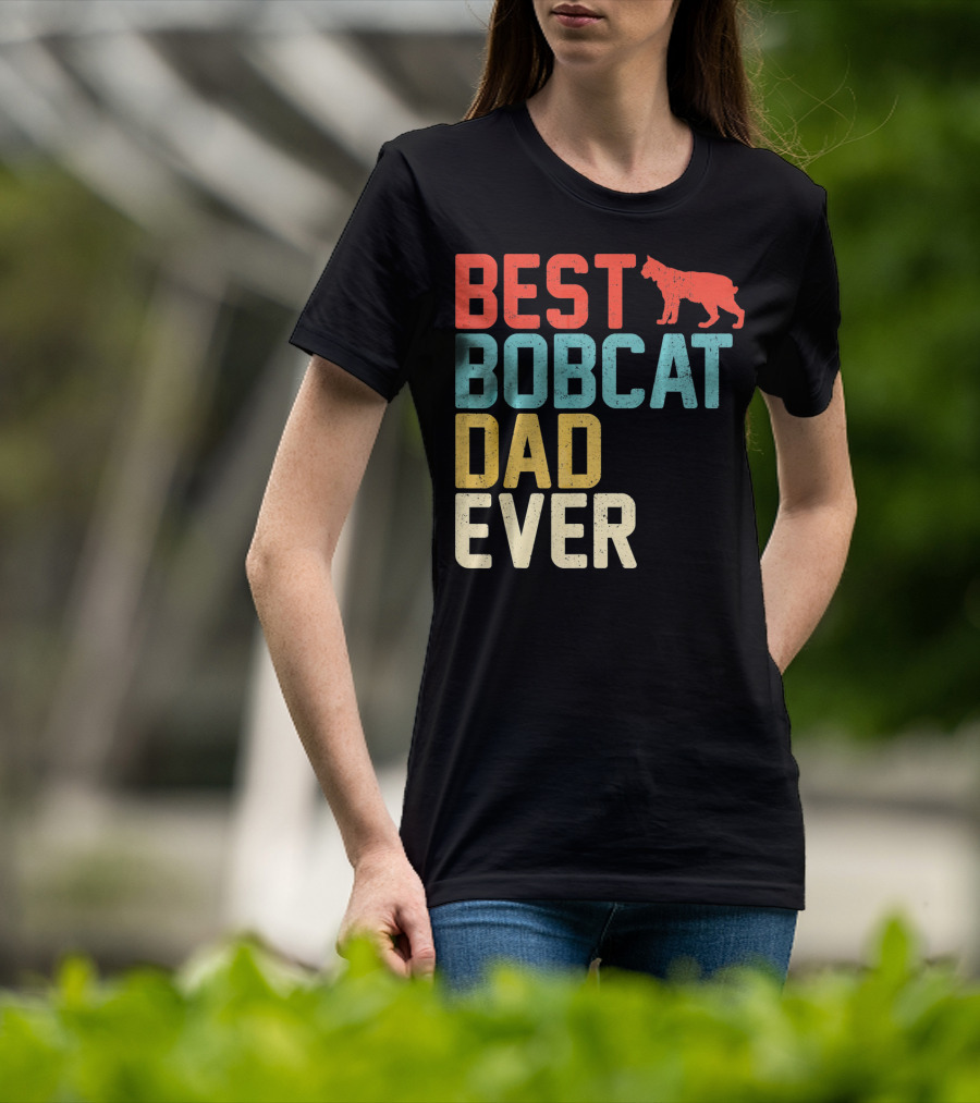 Best Bobcat Dad Ever T-Shirt