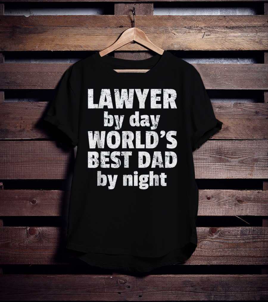 Lawyer By Day World's Best Dad By Night T-Shirt