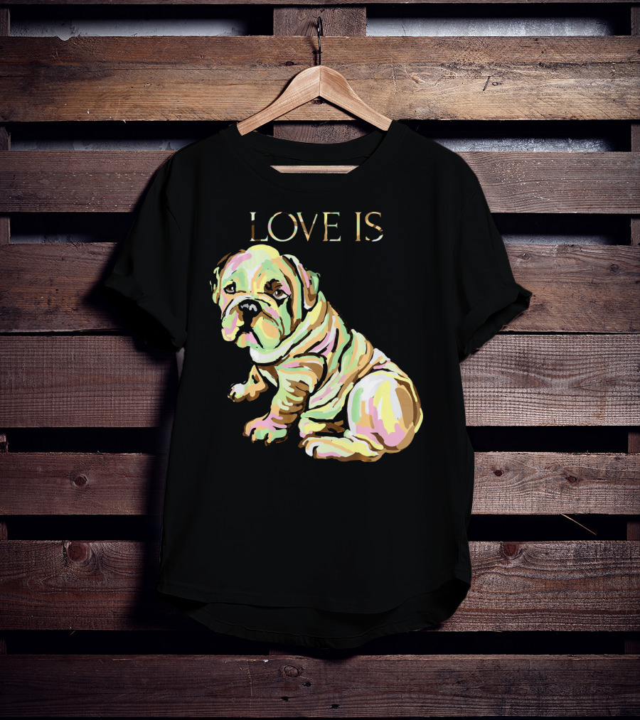 Love Is English Bulldog Dog T-Shirt