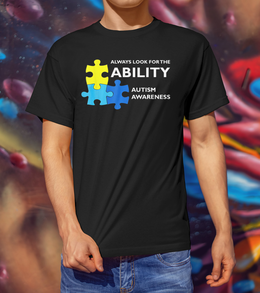 Always Look For The Ability Autism Awareness Puzzle Pieces T-Shirt