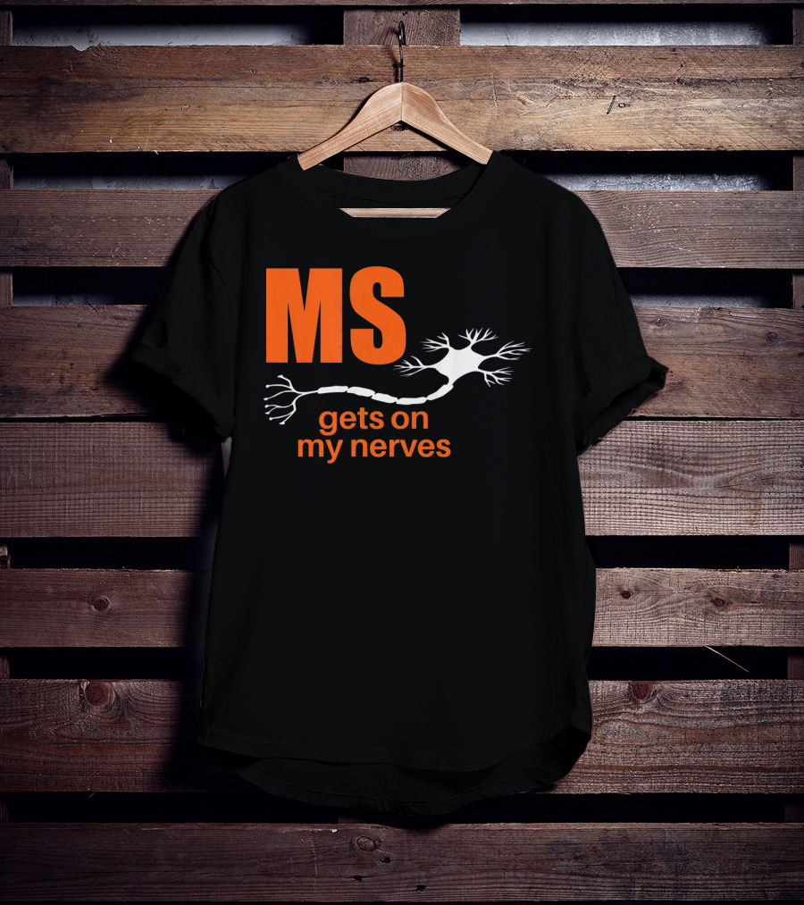 MS Gets On My Nerves With Neuron T-Shirt