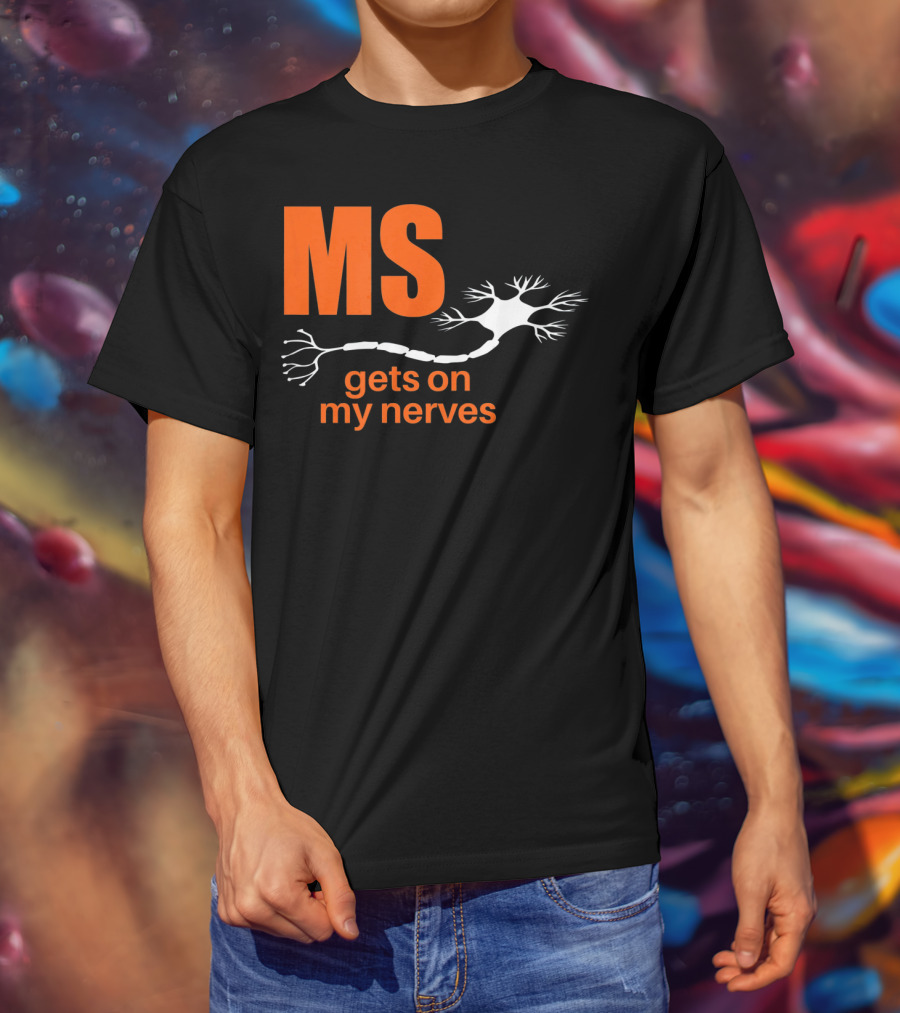 MS Gets On My Nerves With Neuron T-Shirt