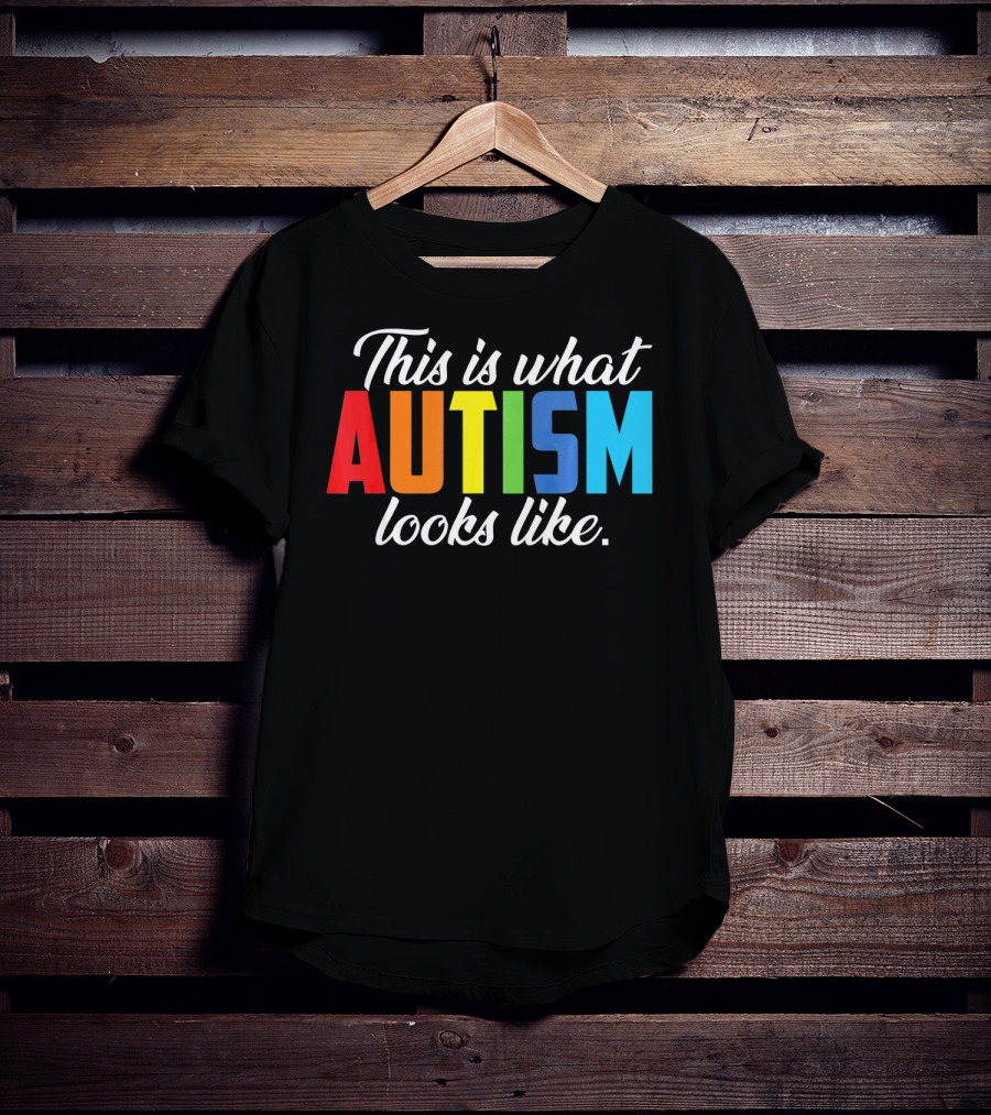 Autism Awareness This Is What Autism Looks Like T-Shirt