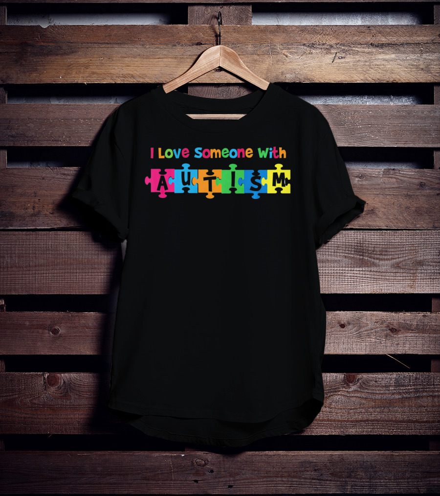 I Love Someone With Autism Puzzle Pieces T-Shirt