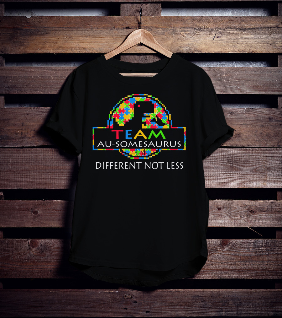 TEAM Au-somesaurus Different Not Less Autism Awareness T-Shirt