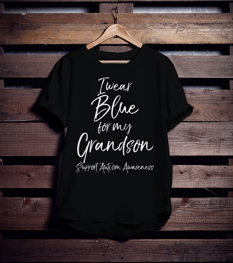 I Wear Blue For My Grandson Support Autism Awareness T-Shirt