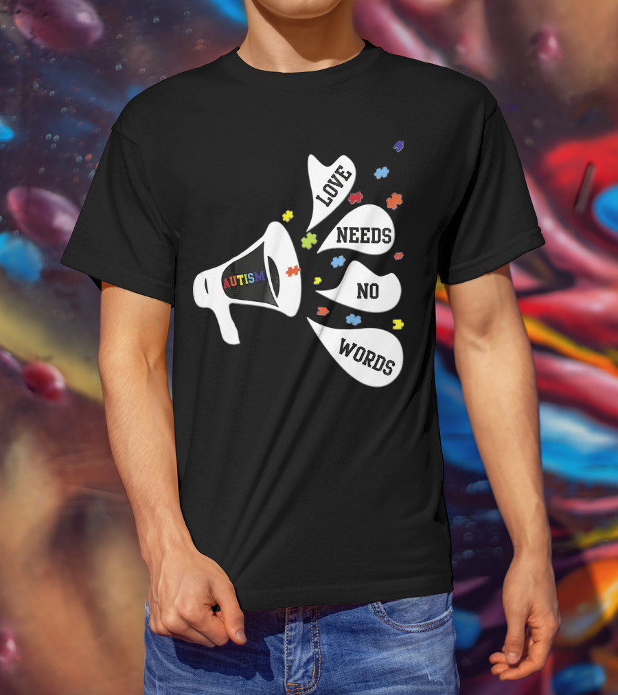 Autism Love Needs No Words Awareness Puzzle Pieces Megaphone T-Shirt
