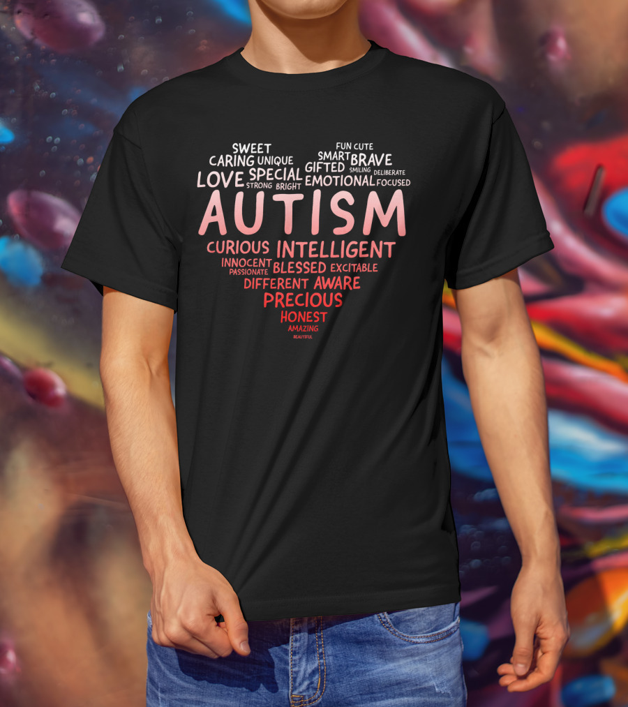 Autism Awareness Month Heart Of Special Gifted Unique Honest Precious Love T-Shirt