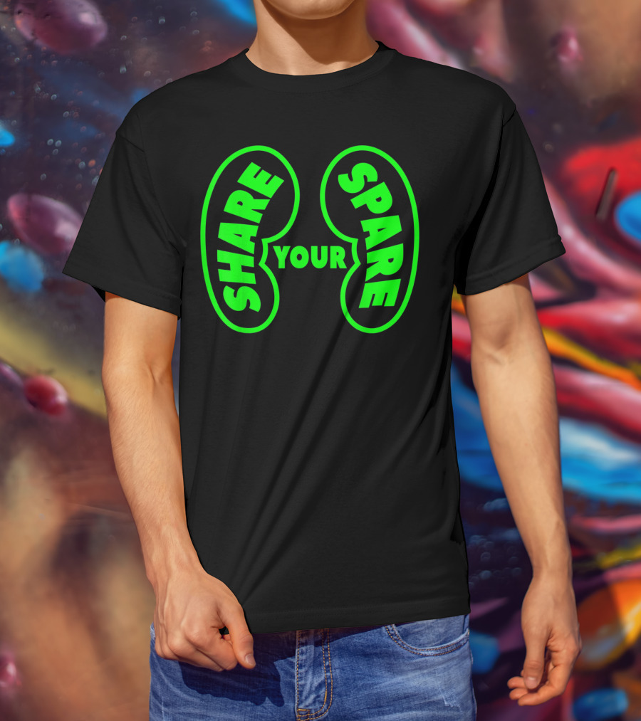 Share Your Spare Kidney Organ Donor Awareness T-Shirt
