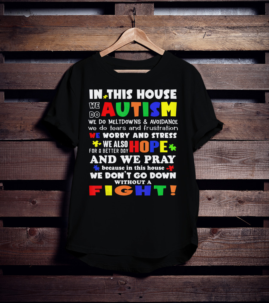 In This House We Do Autism Hope And Fight T-Shirt