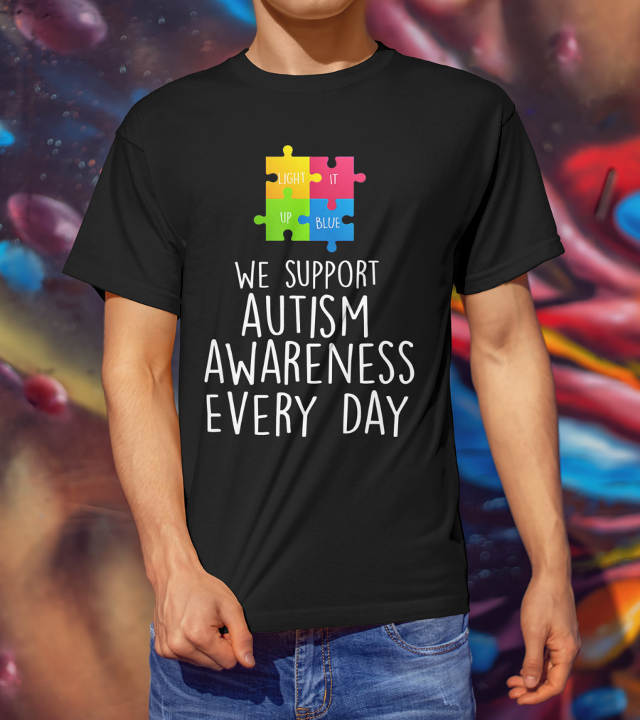 Light It Up Blue We Support Autism Awareness Every Day Puzzle T-Shirt