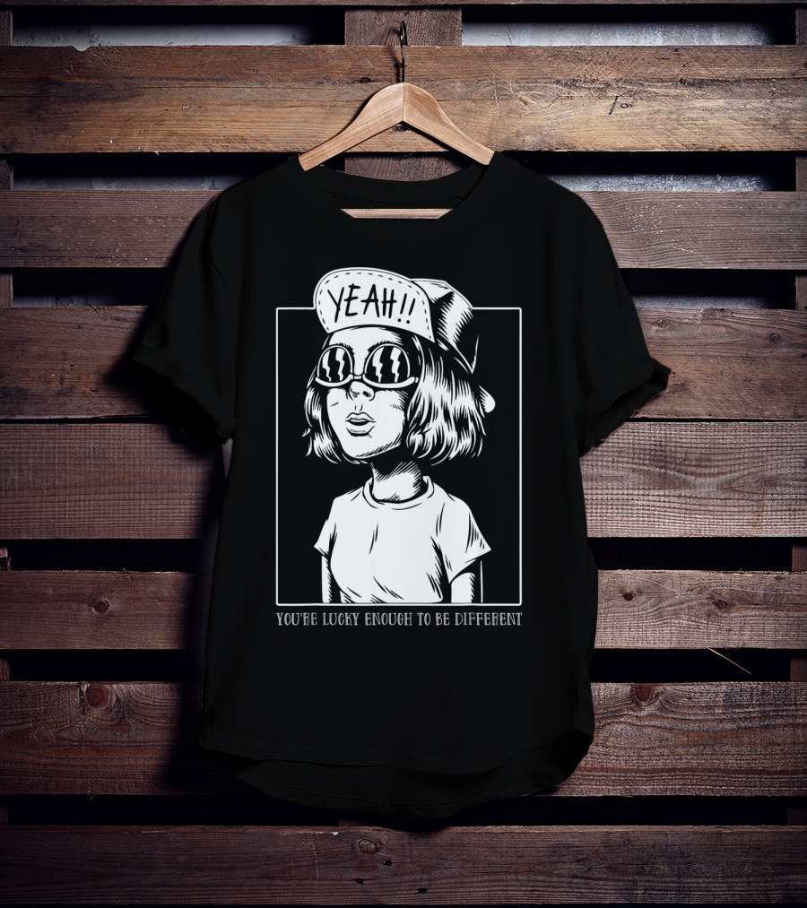 You're Lucky Enough To Be Different Yeah T-Shirt