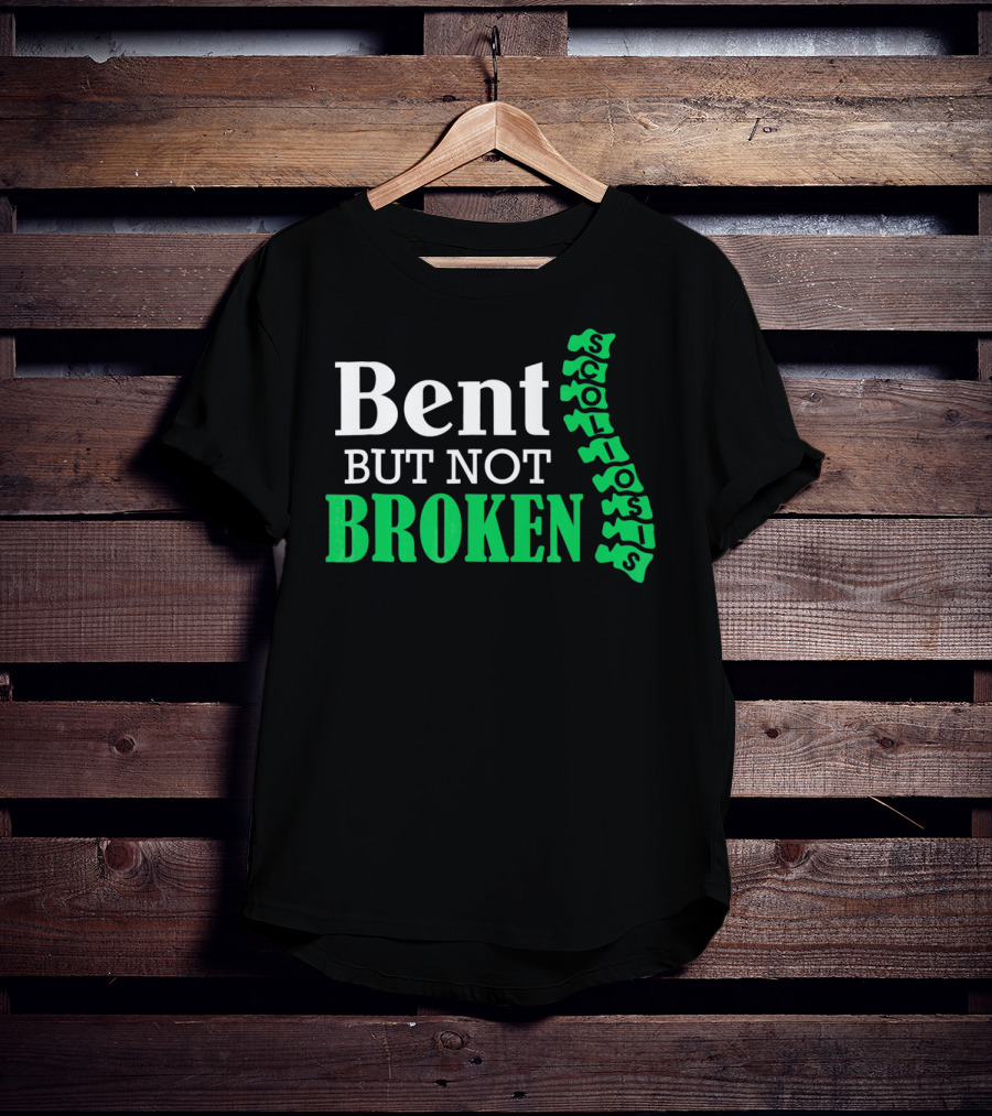 Bent But Not Broken Scoliosis Warrior Strength Resilience T-Shirt