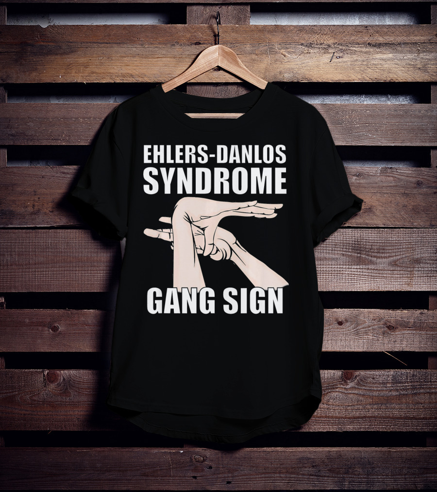 Ehlers-Danlos Syndrome Gang Sign Awareness T-Shirt