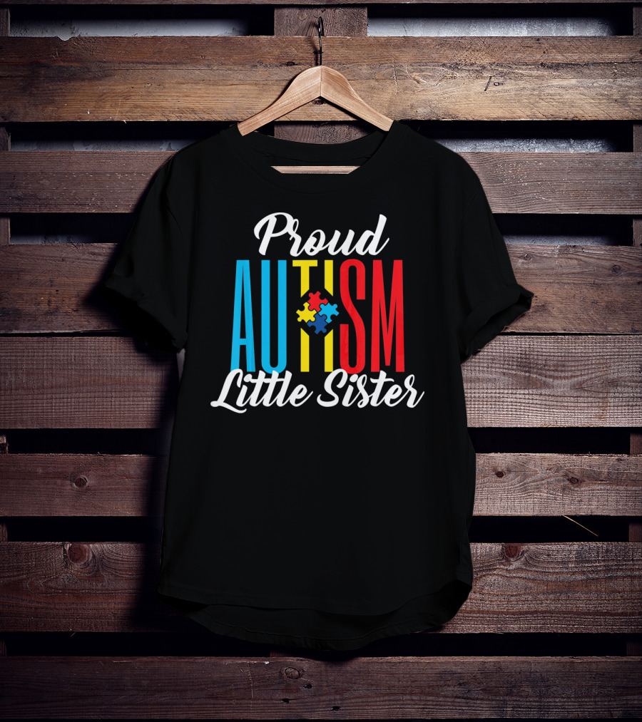 Proud Autism Little Sister Puzzle Piece Awareness Sup T-Shirt