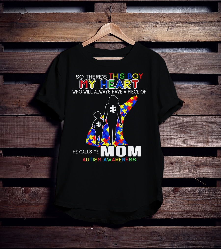 So There's This Boy My Heart He Calls Me Mom Autism Awareness T-Shirt