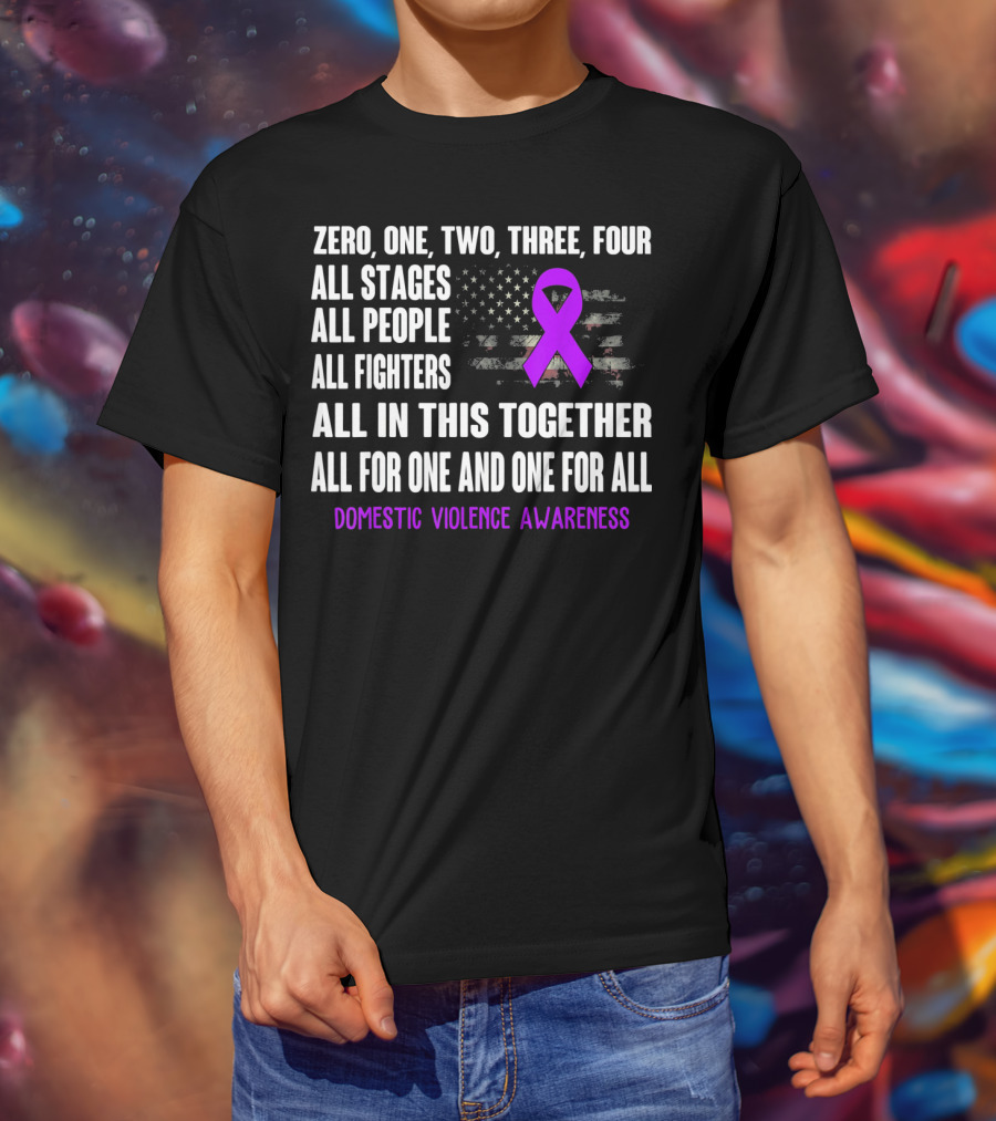 Zero One Two Three Four All Stages All People All Fighters All In This Together All For One And One For All Domestic Violence Awareness T-Shirt