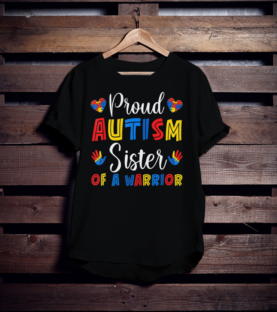 Proud Autism Sister Of A Warrior T-Shirt