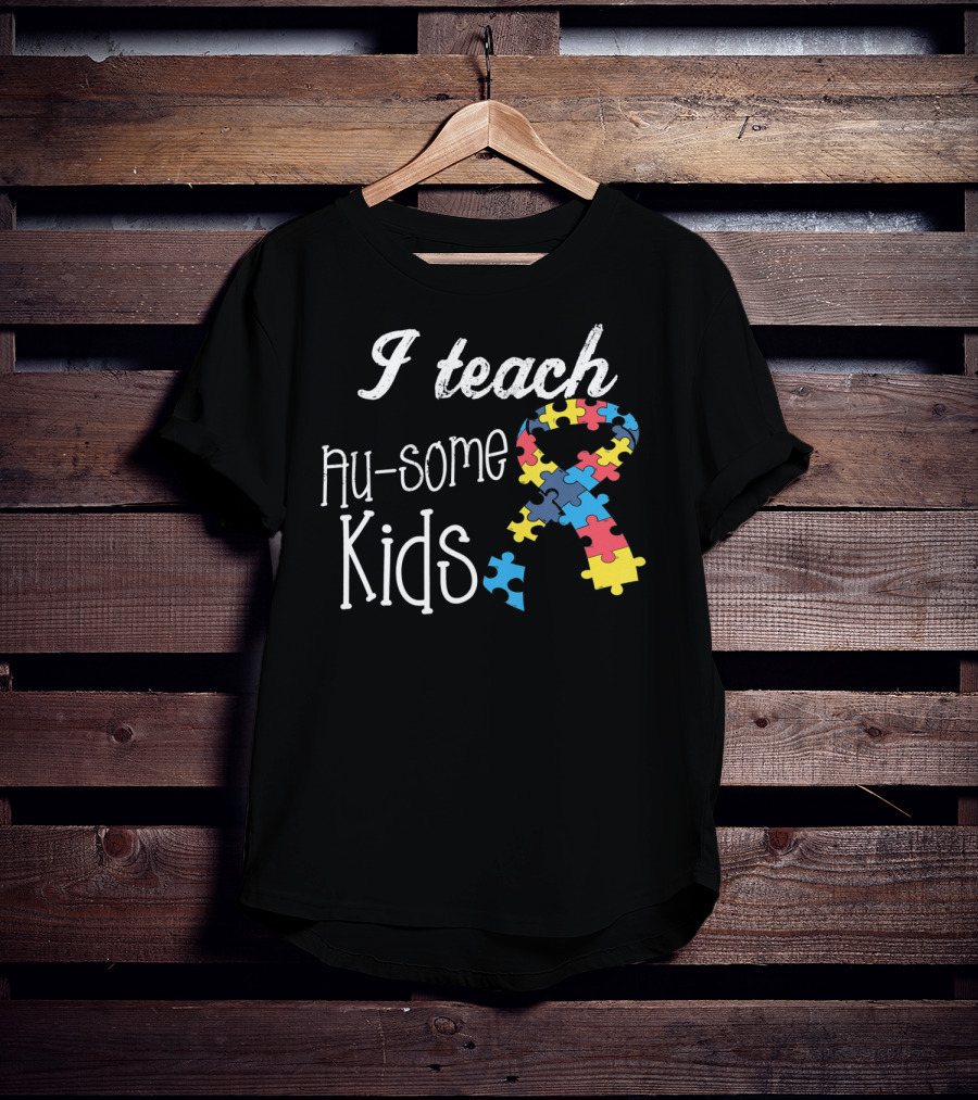 I Teach Au-Some Kids Autism Awareness Puzzle T-Shirt