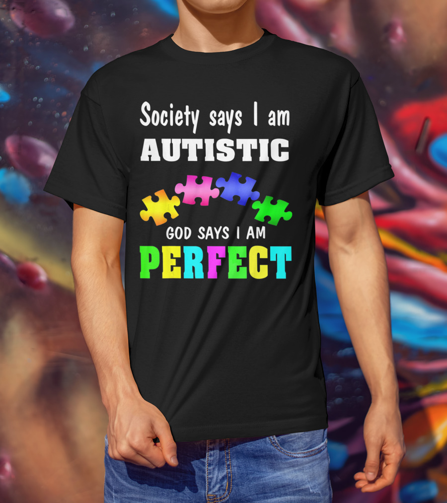 Society Says I Am Autistic God Says I Am Perfect Autism Awareness Puzzle T-Shirt