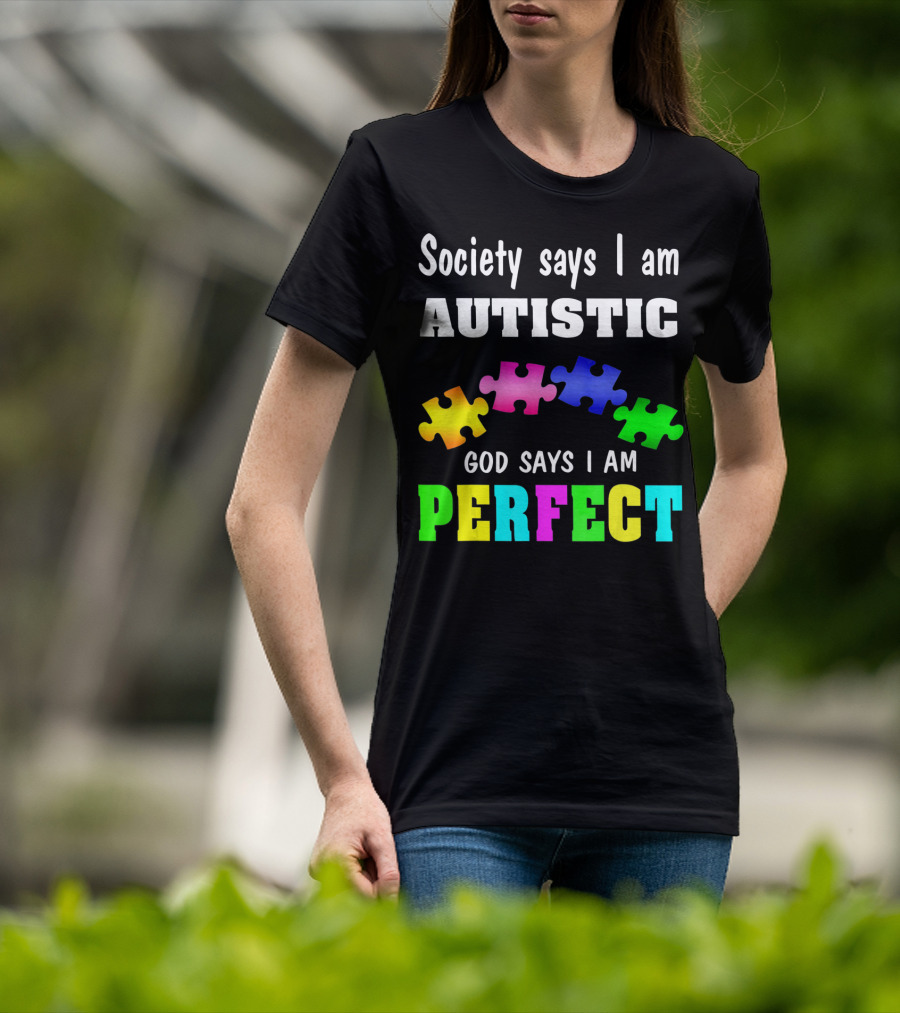 Society Says I Am Autistic God Says I Am Perfect Autism Awareness Puzzle T-Shirt