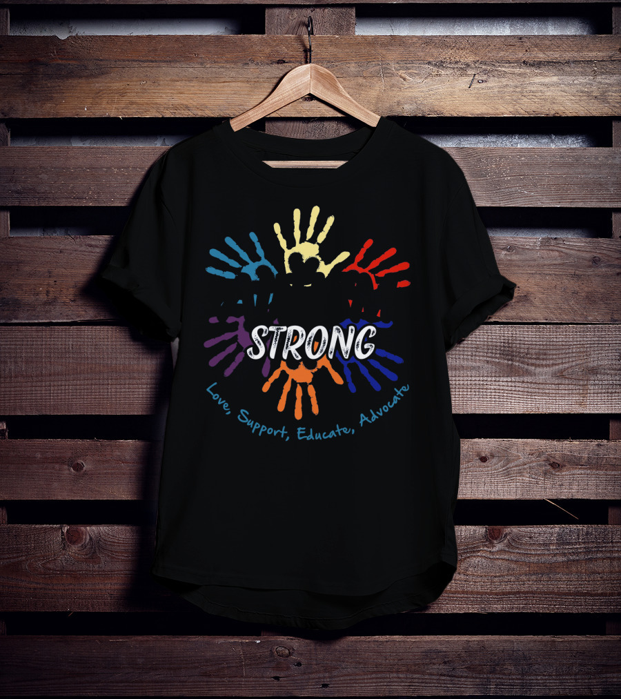 Autism Awareness Strong Love Support Educate Advocate T-Shirt