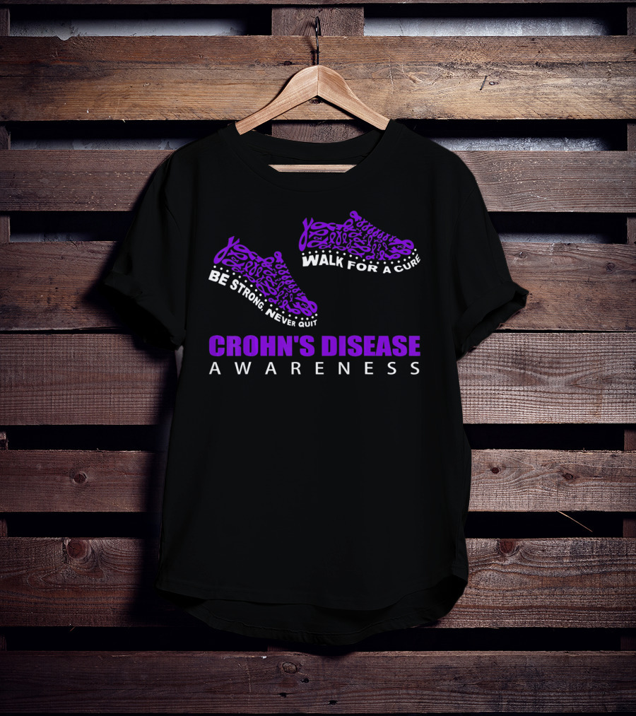 Walk For A Cure Be Strong Never Quit Crohn's Disease Awareness T-Shirt