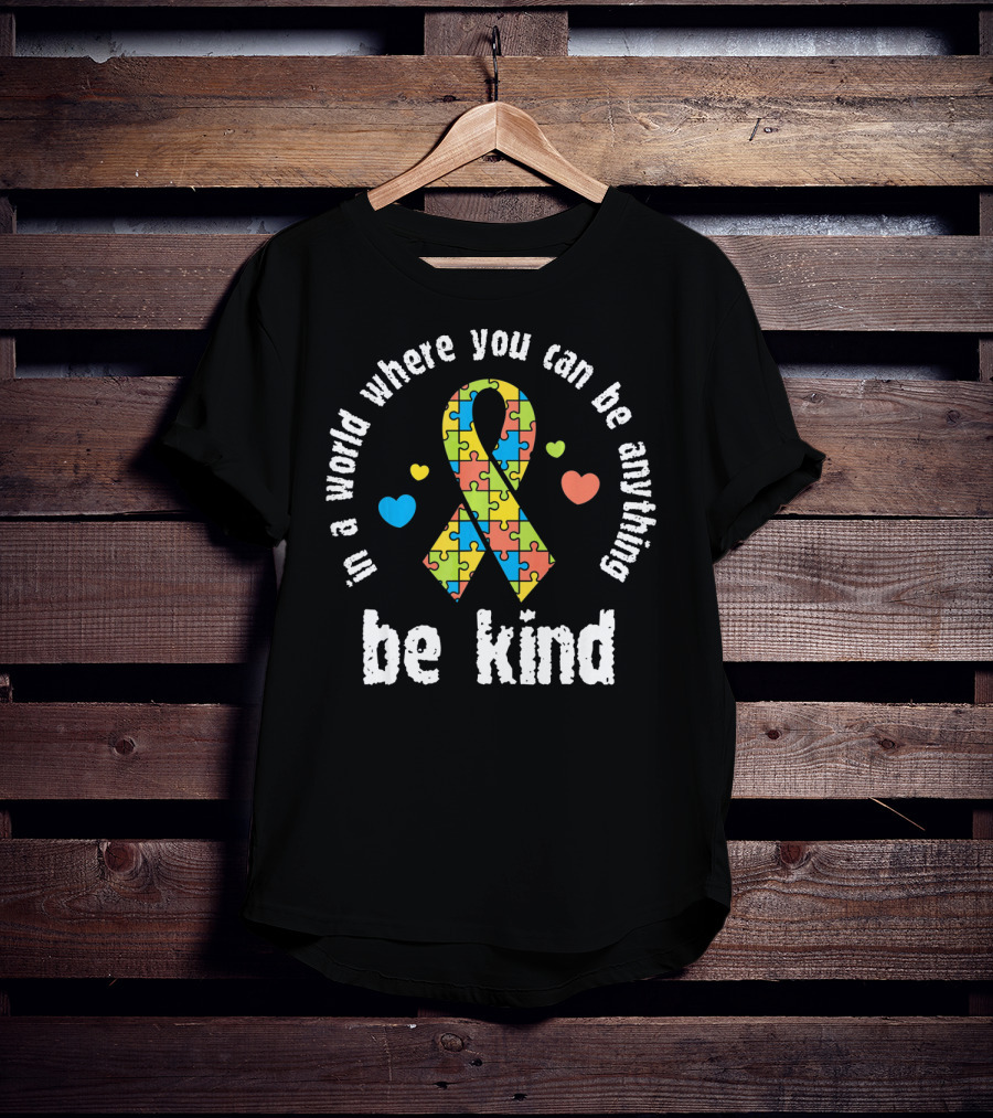 In A World Where You Can Be Anything Be Kind Puzzle Ribbon Autism Awareness T-Shirt