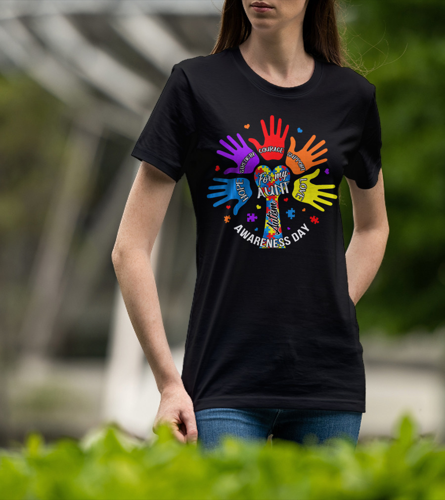 For My Aunt Autism Awareness Day Hope Strength Courage Support Love T-Shirt
