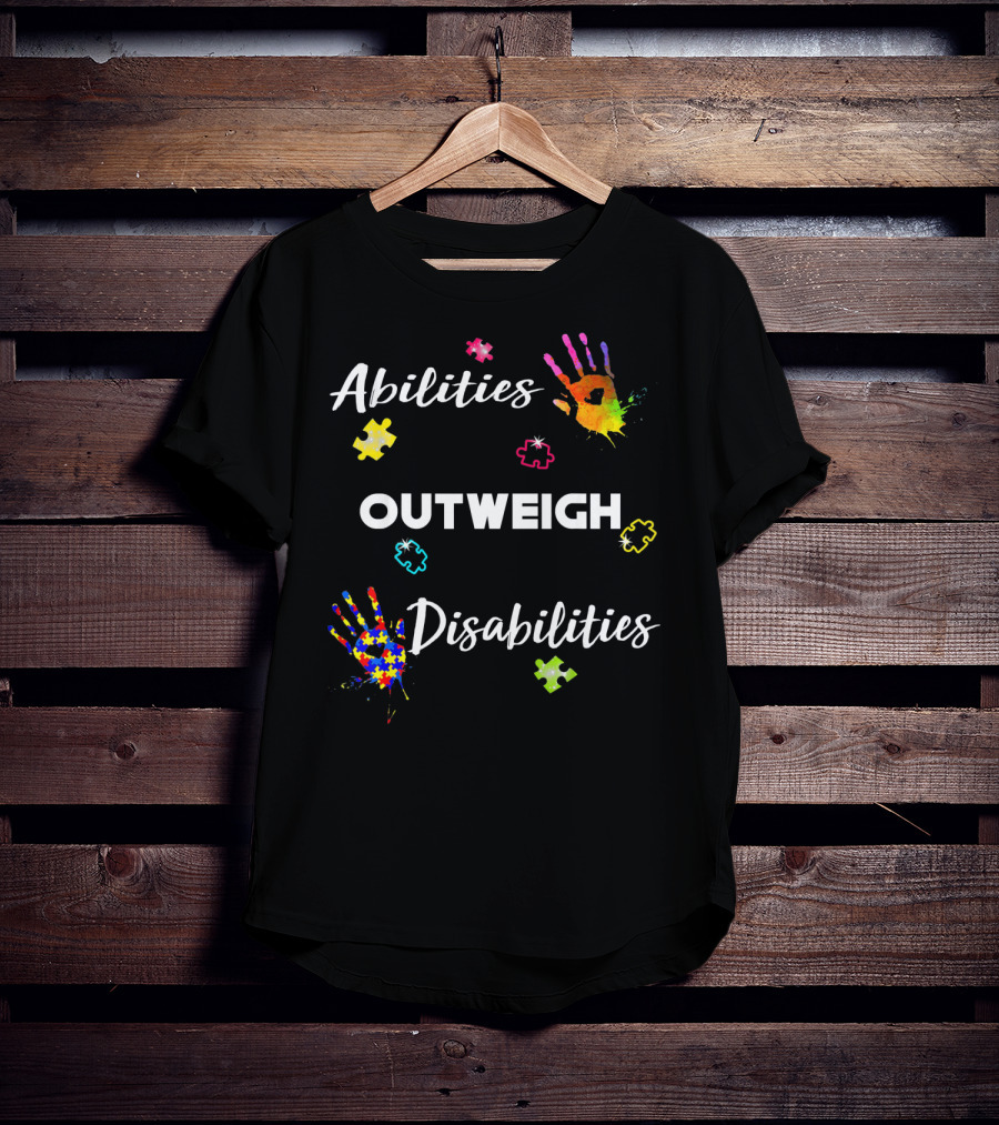 Abilities Outweigh Disabilities Autism Awareness With Puzzle Pieces And Colorful Handprints T-Shirt