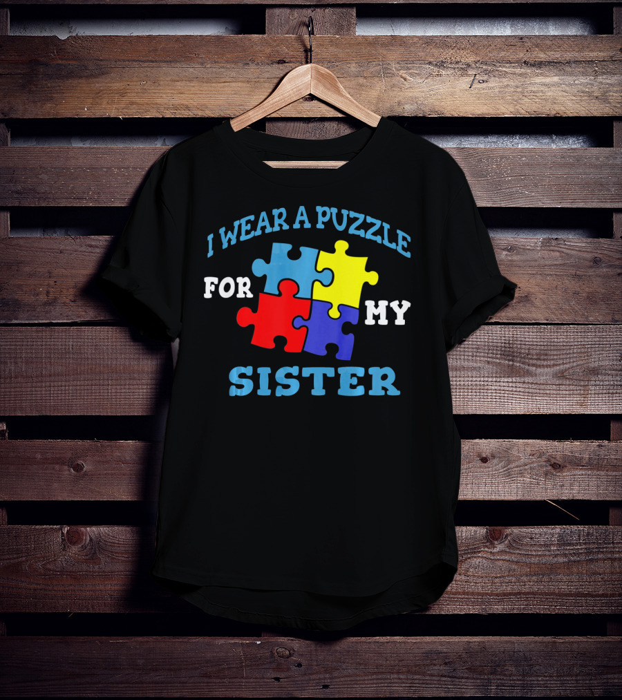 I Wear A Puzzle For My Sister Autism Awareness Sibling T-Shirt