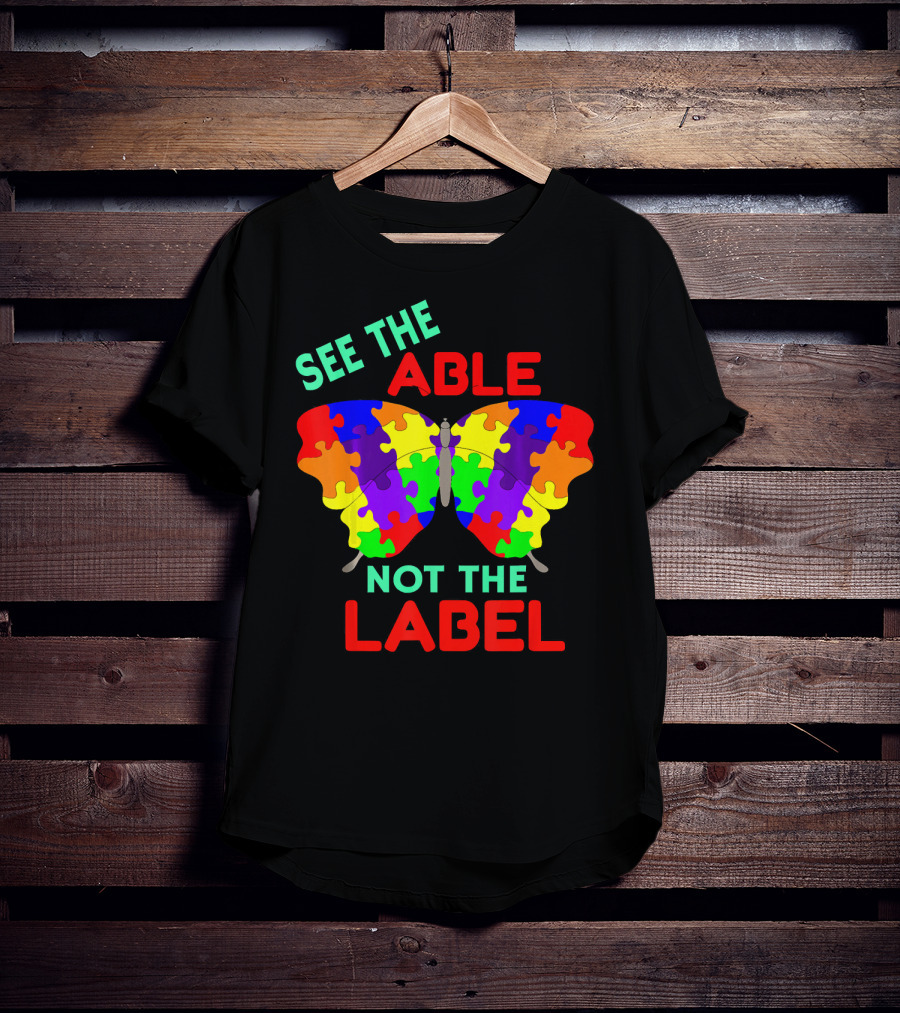 See The Able Not The Label Autism Puzzle Butterfly T-Shirt