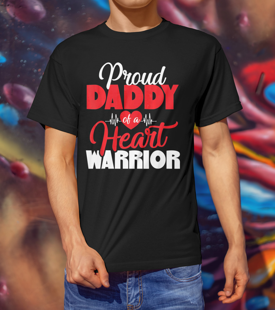 Proud Daddy Of A Heart Warrior CHD Aware T-Shirt