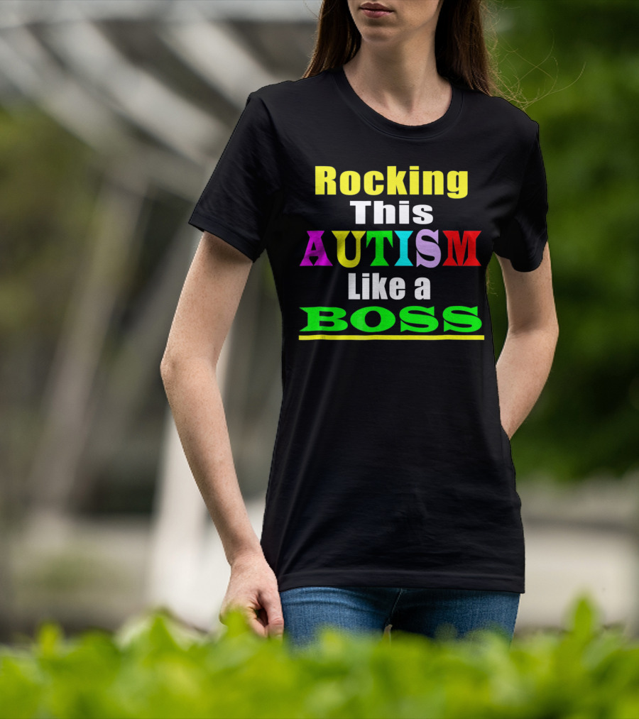 Rocking This Autism Like A Boss T-Shirt