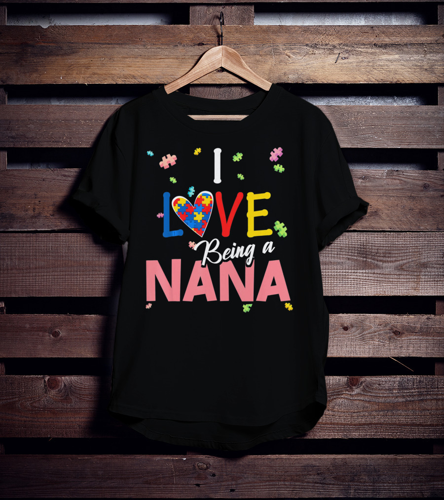 I Love Being A Nana Heart Puzzle Autism Awareness T-Shirt