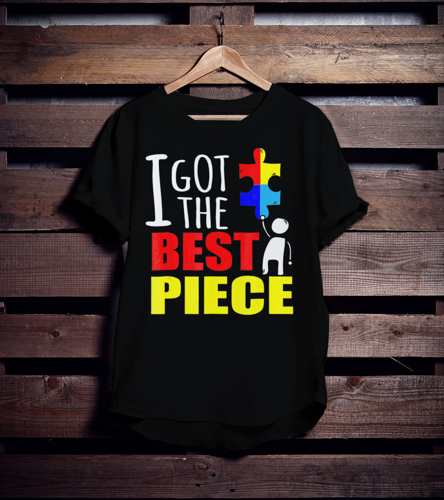 I Got The Best Piece Puzzle Autism Awareness T-Shirt