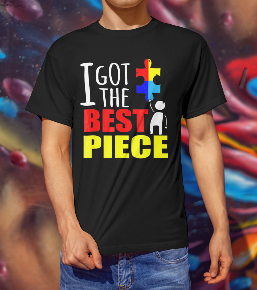 I Got The Best Piece Puzzle Autism Awareness T-Shirt