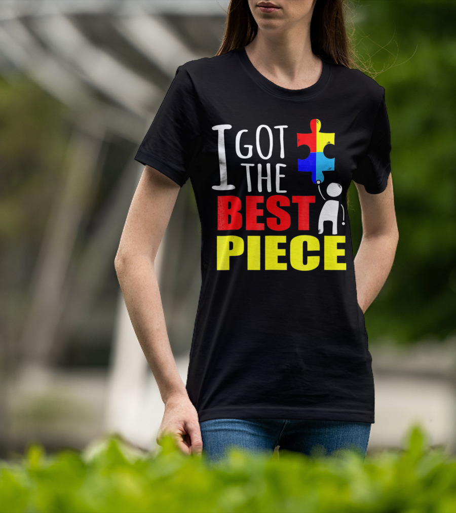 I Got The Best Piece Puzzle Autism Awareness T-Shirt