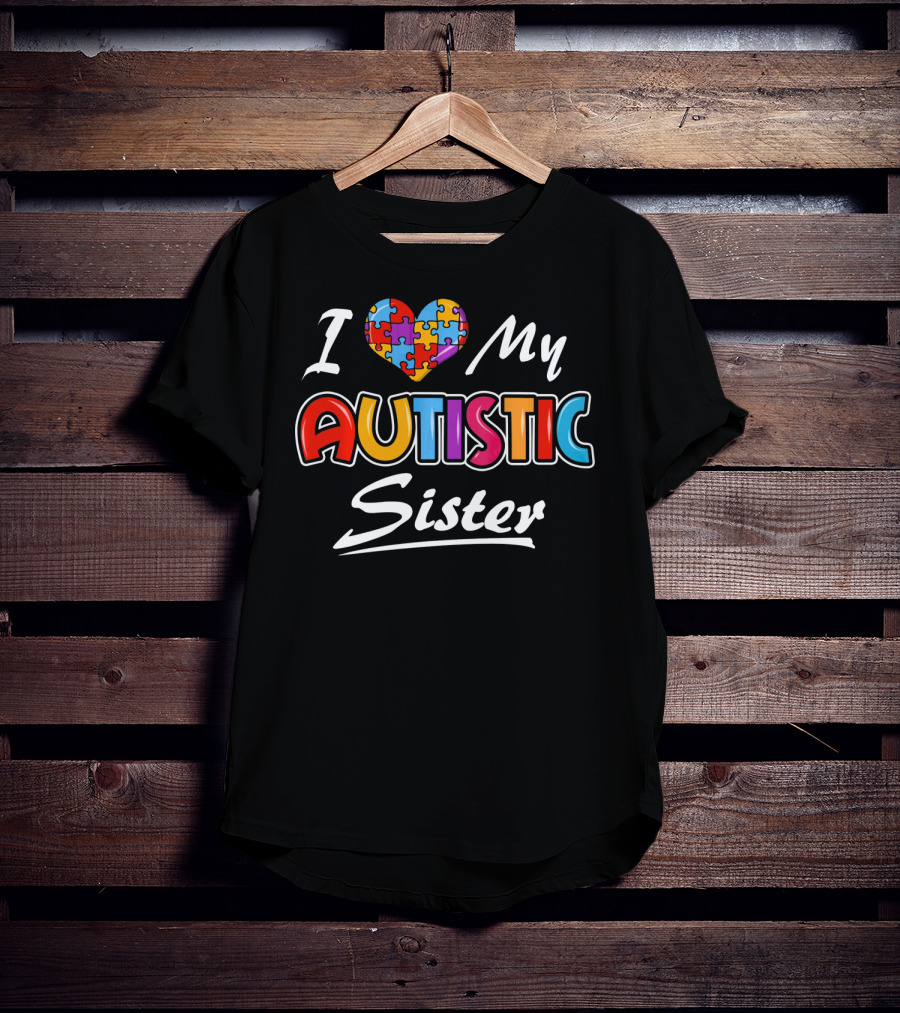 I Love My Autistic Sister Autism Awareness Puzzle Heart T-Shirt