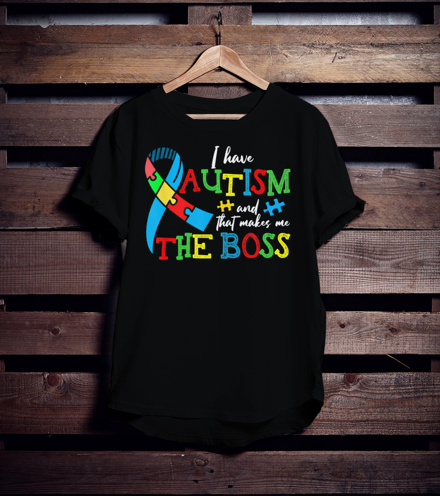 I Have Autism And That Makes Me The Boss With Colorful Puzzle T-Shirt