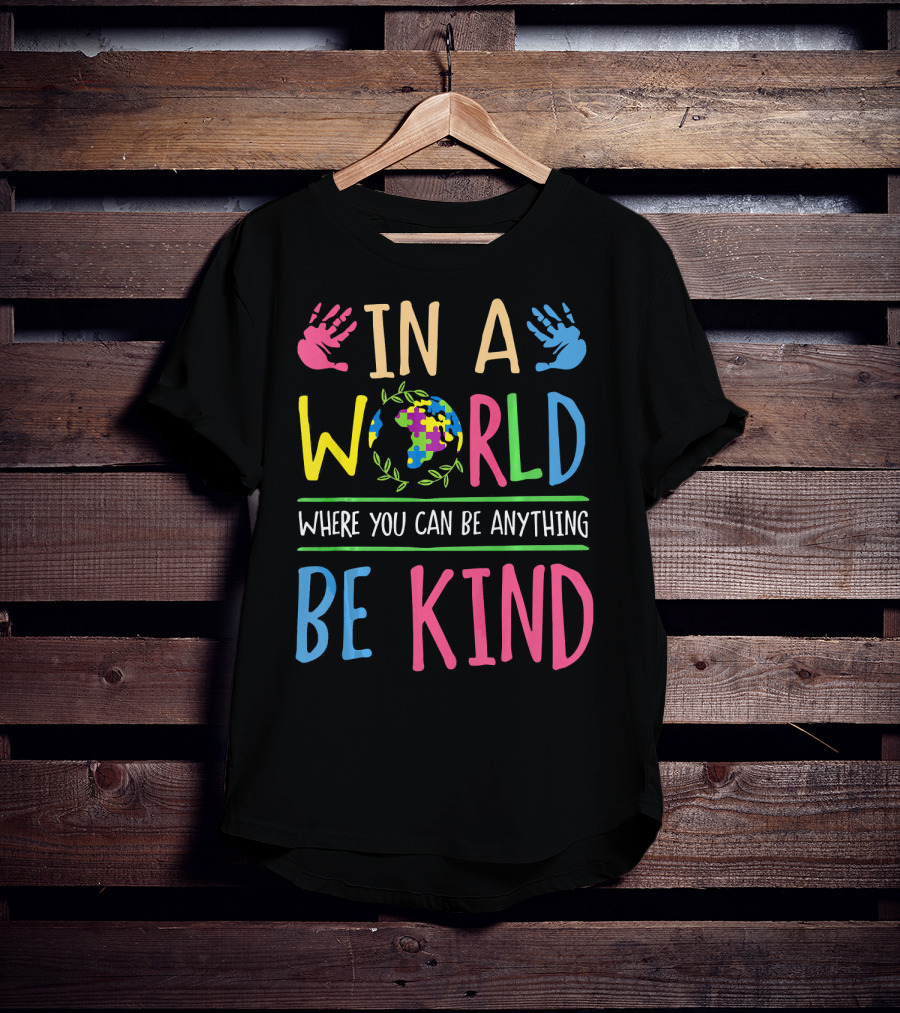 In A World Where You Can Be Anything Be Kind Autism Awareness Puzzle T-Shirt