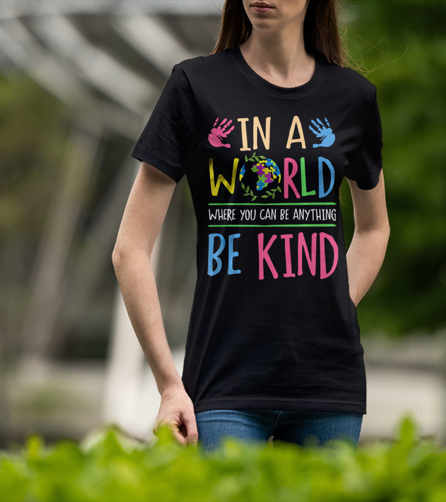 In A World Where You Can Be Anything Be Kind Autism Awareness Puzzle T-Shirt