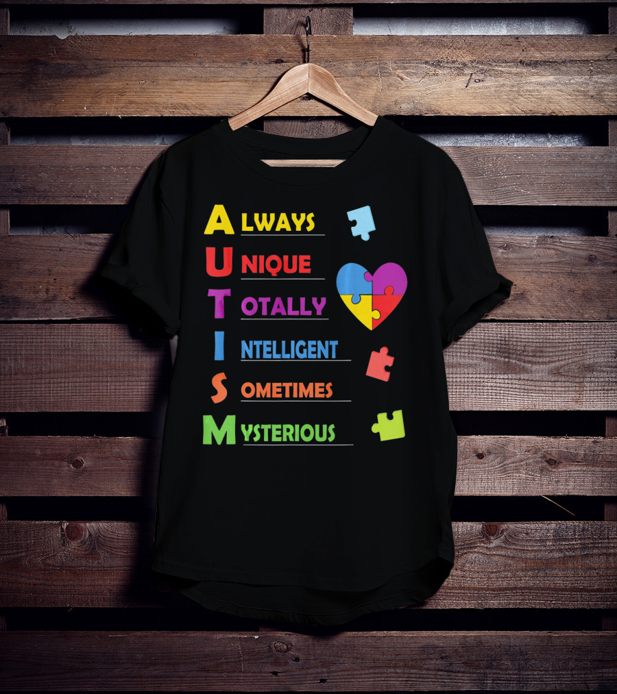 Autism Awareness Always Unique Totally Intelligent Sometimes Mysterious Puzzle Heart T-Shirt